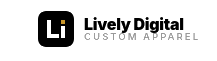 Lively Digital — Custom Apparel